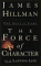 The Force of Character : And the Lasting Life cover