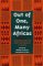 Out of One, Many Africas : Reconstructing the Study and Meaning of Africa cover