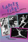 Ladies First : Women Athletes Who Made A Difference [Click for larger image]