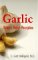 Garlic :Nature's Perfect Prescription : Nature's Perfect Prescription cover