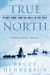  True North: Peary, Cook, And the Race to the Pole