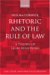 Rhetoric And the Rule of Law : A Theory of Legal Reasoning cover