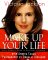 Make Up Your Life : Every Woman's Guide to the Power of Makeup cover