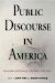 Public Discourse in America : Conversation and Community in the Twenty-First Century cover