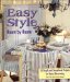 Easy Style-Room by Room : 50 Simple & Sensational Projects for Home Decorating cover
