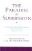 The Paradise Of Submission : A Medieval Treatise On Ismaili Thought A New Persian kEdition And English Translation Of Nasir al-Din Tusi's Rawda-ya taslim cover