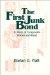 The First Junk Bond : A Story of Corporate Boom and Bust cover