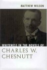 Whiteness in the Novels of Charles W. Chesnutt [Click for larger image]