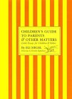 Children's Guide to Parents & Other Matters : Little Essays for Children & Others [Click for larger image]