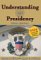 Understanding The Presidency : 2004 Election Season Update cover
