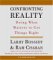 Confronting Reality : Doing What Matters to Get Things Right cover