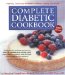 The Complete Diabetic Cookbook : Heathy, Delicious Recipes the Whole Family Can Enjoy cover