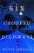 Six Crooked Highways : A Novel cover