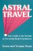 Astral Travel : Your Guide to the Secrets of Out-Of-The-Body Experiences cover