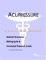 Acupressure : A Medical Dictionary, Bibliography, And Annotated Research Guide To Internet References cover