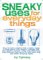 Sneaky Uses for Everyday Things : How to Turn a Penny into a Radio, Make a Flood Alarm With an Aspirin, Change cover