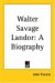 Walter Savage Landor : A Biography cover