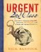 Urgent 2nd Class : Creating Curious Collage, Dubious Documents, And Other Art From Ephemera cover