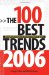 The 100 Best Trends, 2006 : Emerging Developments You Can't Afford to Ignore cover