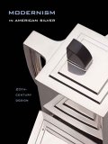 Modernism in American Silver : 20th-century Design [Click for larger image]