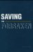 Saving The Forsaken : Religious Culture And The Rescue Of Jews In Nazi Europe cover