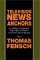 Television News Anchors : An Anthology of Profiles of the Major Figures and Issues in United States Network Reporting cover