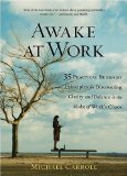 Awake at Work : 35 Practical Buddhist Principles for Discovering Clarity And Balance in the Midst of Work's Chaos [Click for larger image]