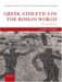 Greek Athletics in the Roman World : Victory And Virtue cover