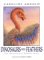  Dinosaurs With Feathers: The Ancestors of Modern Birds