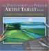 The Photoshop and Painter Artist Tablet Book: Creative Techniques in Digital Painting