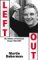 Left Out : The Politics of Exclusion, Essays 1964-2002 cover
