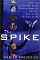The Spike : How Our Lives Are Being Transformed by Rapidly Advancing Technologies cover