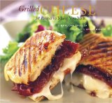 Grilled Cheese : 50 Recipes to Make You Melt [Click for larger image]