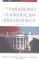 The Paradoxes of the American Presidency cover