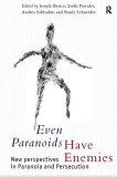 Even Paranoids Have Enemies : New Perspectives on Paranoia and Persecution [Click for larger image]