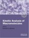 Kinetic Analysis of Macromolecules : A Practical Approach cover