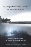 The Yoga of Sleep and Dreams : The Night-School of Sadhana [Click for larger image]