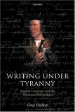Writing Under Tyranny : English Literature And the Henrician Reformation [Click for larger image]
