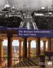 Die Berliner Schlossdebatte : Pro Und Contra [Click for larger image]