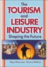 The Tourism and Leisure Industry : Shaping the Future [Click for larger image]