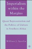 Imperialism Within the Margins : Queer Representation And the Politics of Culture in Southern Africa [Click for larger image]