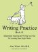 Writing Practice 1 : Independent Reading and Writing Activities for Learning Basic Sight Words cover