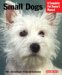  Small Dogs: Everything About History, Purchase, Care, Nutrition, Training, And Behavior