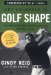 Get Yourself in Golf Shape : Year-Round Drills to Build a Strong, Flexible Swing cover