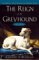 The Reign of the Greyhound : A Popular History of the Oldest Family of Dogs cover