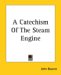 A Catechism Of The Steam Engine cover