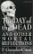 The Day of the Dead : And Other Mortal Reflections cover
