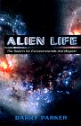 Alien Life : The Search for Extraterrestrials and Beyond [Click for larger image]