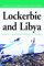 Lockerbie and Libya : A Study in International Relations cover