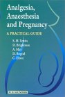 Analgesia, Anaesthesia and Pregnancy : A Practical Guide [Click for larger image]